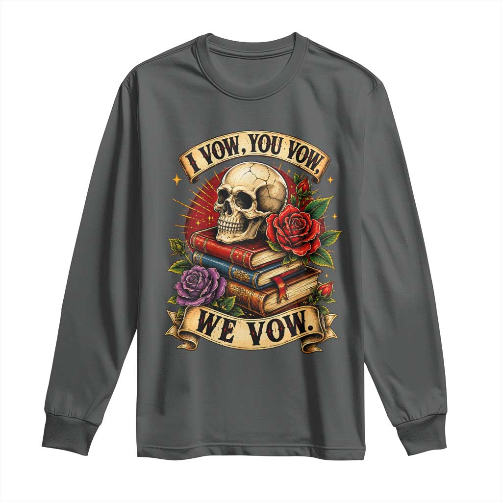 Vintage Skull Roses Gothic Dark Academia Aesthetic Long Sleeve Shirt I Vow You Vow We Vow Fantasy Fiction Bookish Gift