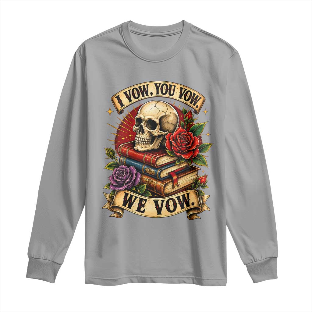 Vintage Skull Roses Gothic Dark Academia Aesthetic Long Sleeve Shirt I Vow You Vow We Vow Fantasy Fiction Bookish Gift
