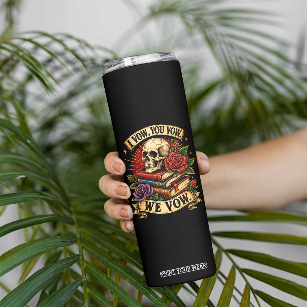 Vintage Skull Roses Gothic Dark Academia Aesthetic Skinny Tumbler I Vow You Vow We Vow Fantasy Fiction Bookish Gift