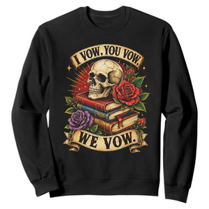 Vintage Skull Roses Gothic Dark Academia Aesthetic Sweatshirt I Vow You Vow We Vow Fantasy Fiction Bookish Gift