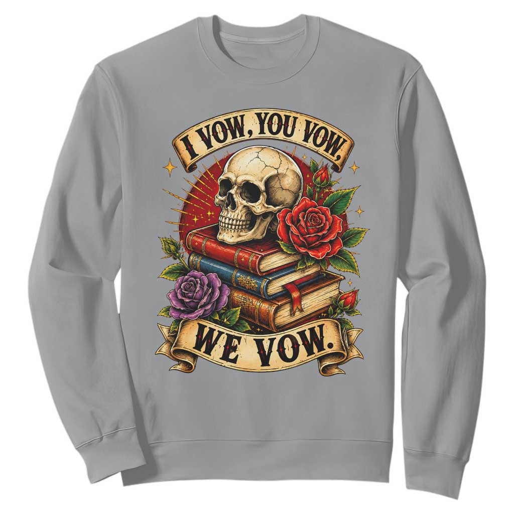 Vintage Skull Roses Gothic Dark Academia Aesthetic Sweatshirt I Vow You Vow We Vow Fantasy Fiction Bookish Gift