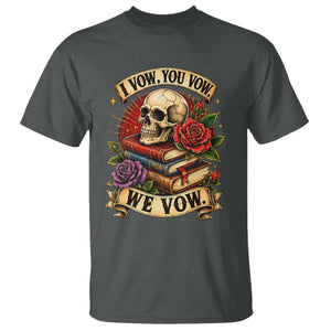 Vintage Skull Roses Gothic Dark Academia Aesthetic T Shirt I Vow You Vow We Vow Fantasy Fiction Bookish Gift