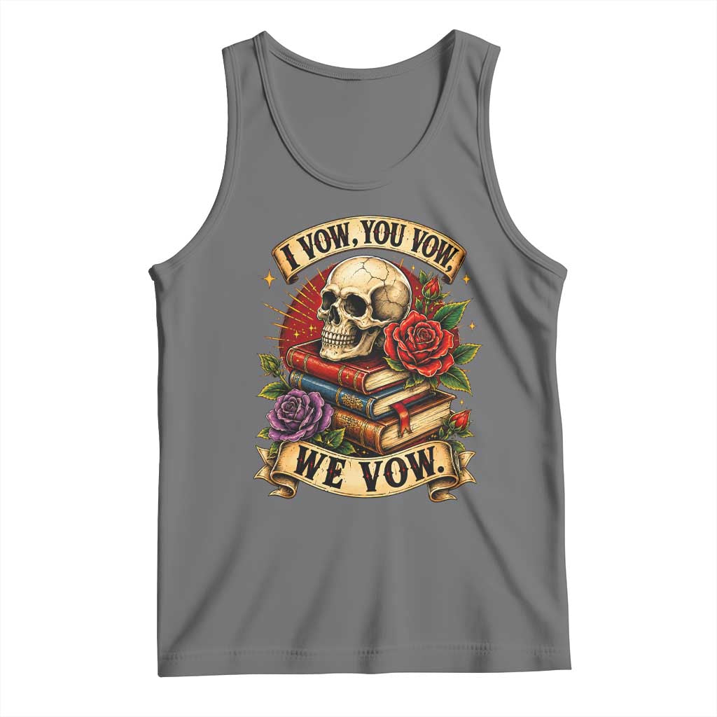 Vintage Skull Roses Gothic Dark Academia Aesthetic Tank Top I Vow You Vow We Vow Fantasy Fiction Bookish Gift