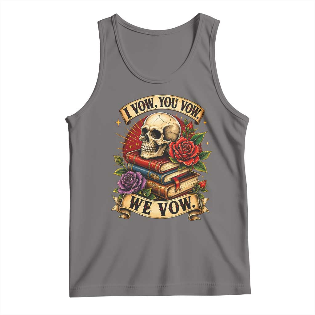 Vintage Skull Roses Gothic Dark Academia Aesthetic Tank Top I Vow You Vow We Vow Fantasy Fiction Bookish Gift