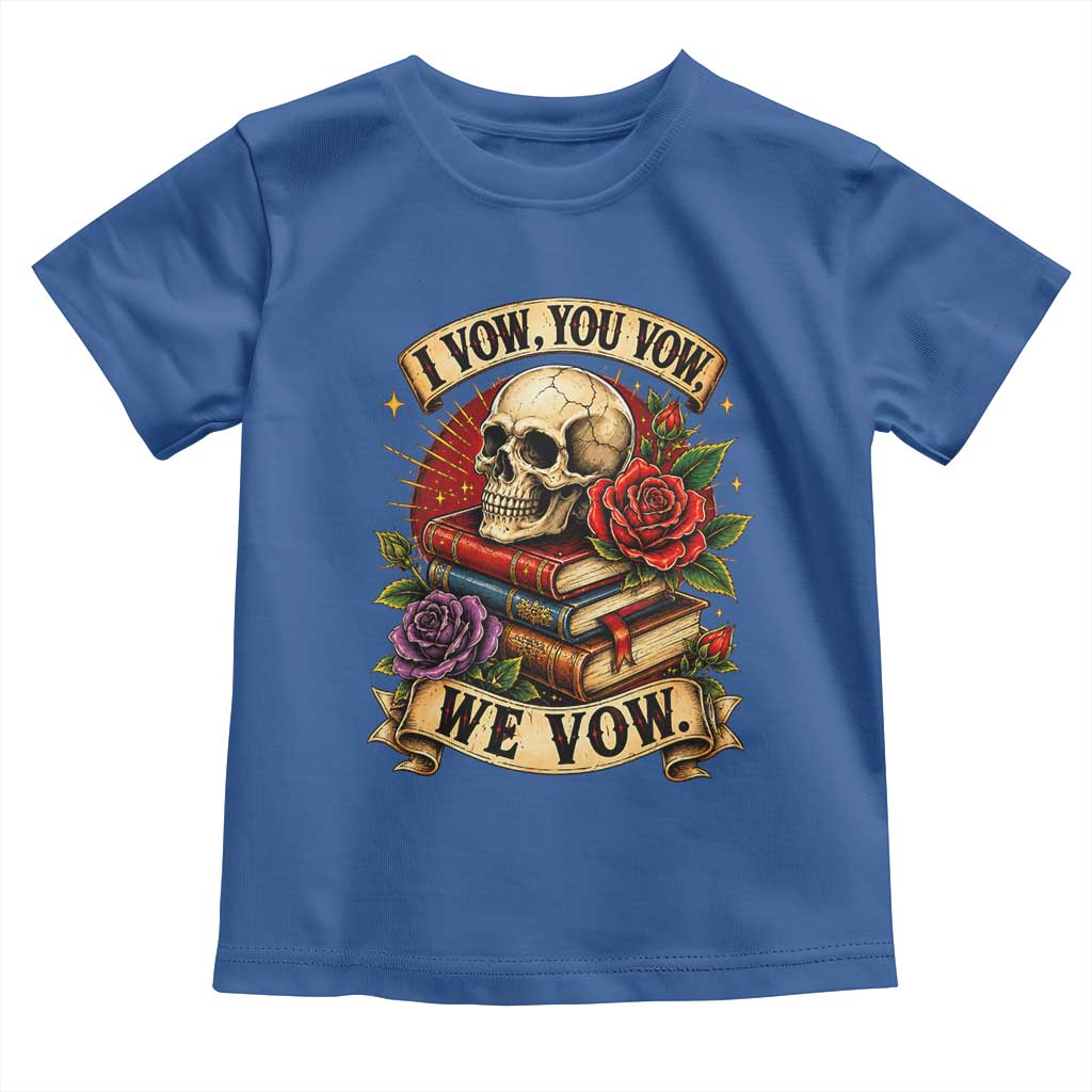 Vintage Skull Roses Gothic Dark Academia Aesthetic Toddler T Shirt I Vow You Vow We Vow Fantasy Fiction Bookish Gift