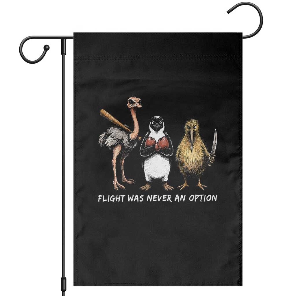 Flight Was Never An Option Flightless Birds Garden Flag Funny Ostrich Penguin Kiwi Brawler Dark Humor Graphic TS02 Black Print Your Wear