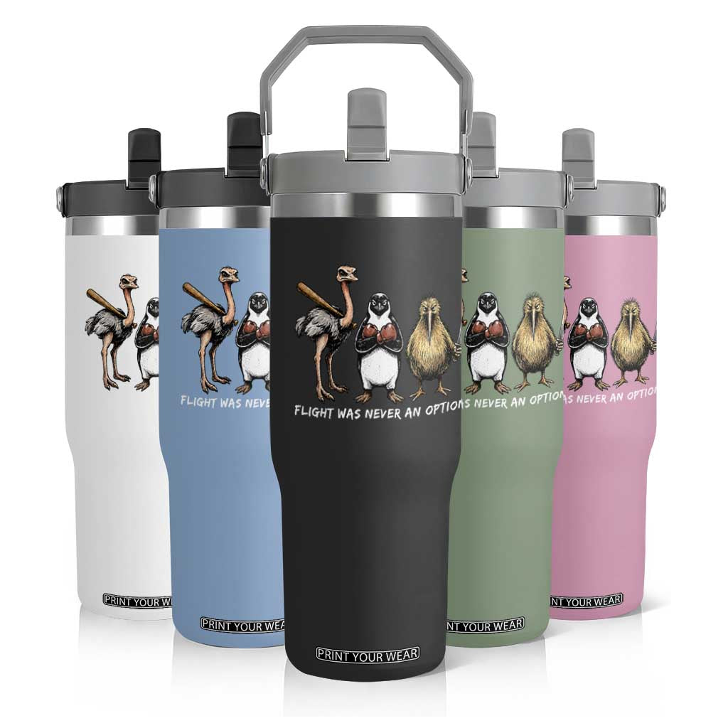 Flight Was Never An Option Flightless Birds Flip Straw Tumbler Funny Ostrich Penguin Kiwi Brawler Dark Humor Graphic