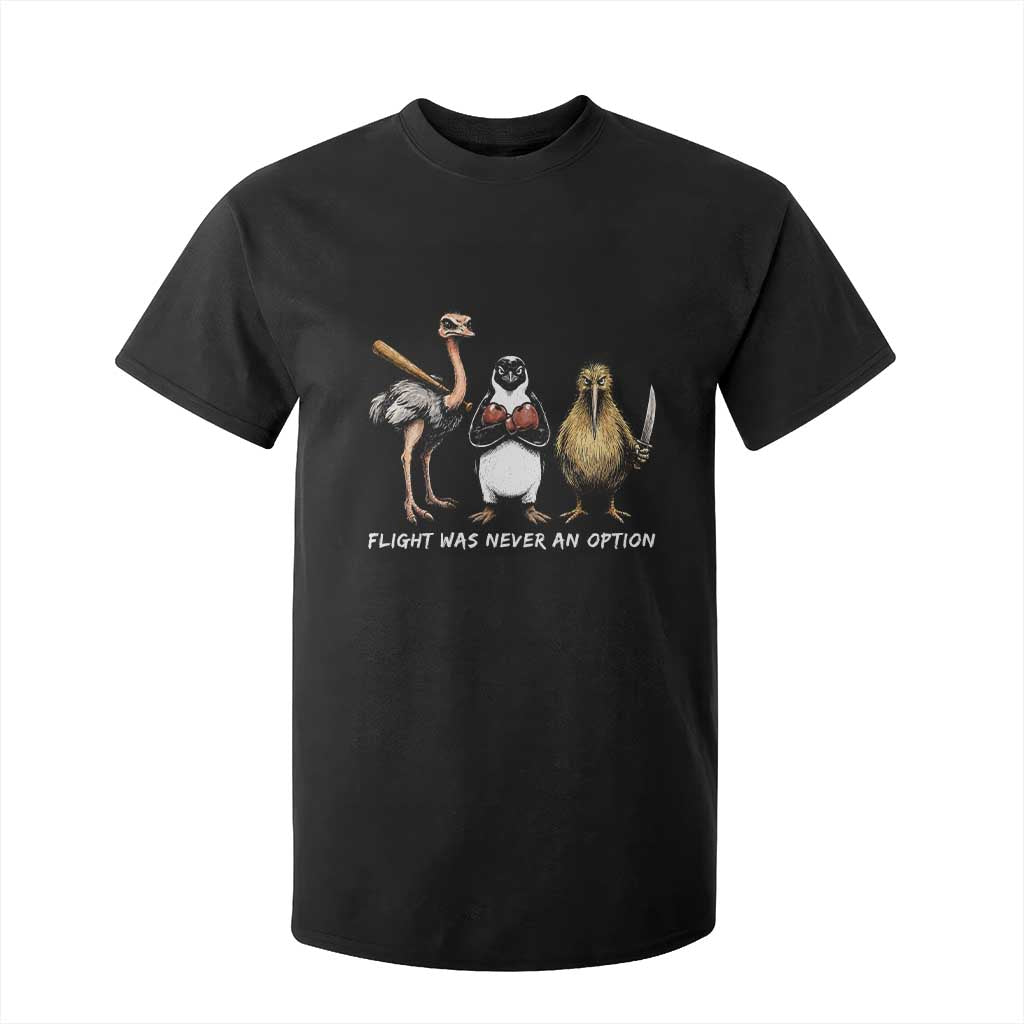 Flight Was Never An Option Flightless Birds T Shirt For Kid Funny Ostrich Penguin Kiwi Brawler Dark Humor Graphic
