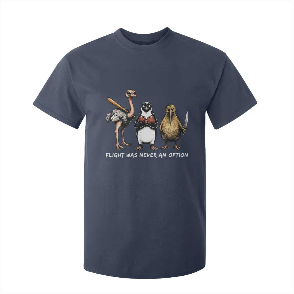 Flight Was Never An Option Flightless Birds T Shirt For Kid Funny Ostrich Penguin Kiwi Brawler Dark Humor Graphic