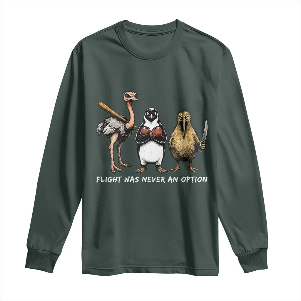 Flight Was Never An Option Flightless Birds Long Sleeve Shirt Funny Ostrich Penguin Kiwi Brawler Dark Humor Graphic