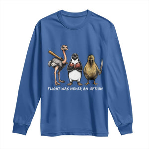 Flight Was Never An Option Flightless Birds Long Sleeve Shirt Funny Ostrich Penguin Kiwi Brawler Dark Humor Graphic