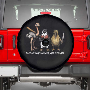 Flight Was Never An Option Flightless Birds Spare Tire Cover Funny Ostrich Penguin Kiwi Brawler Dark Humor Graphic