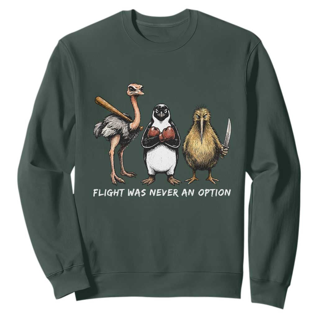 Flight Was Never An Option Flightless Birds Sweatshirt Funny Ostrich Penguin Kiwi Brawler Dark Humor Graphic