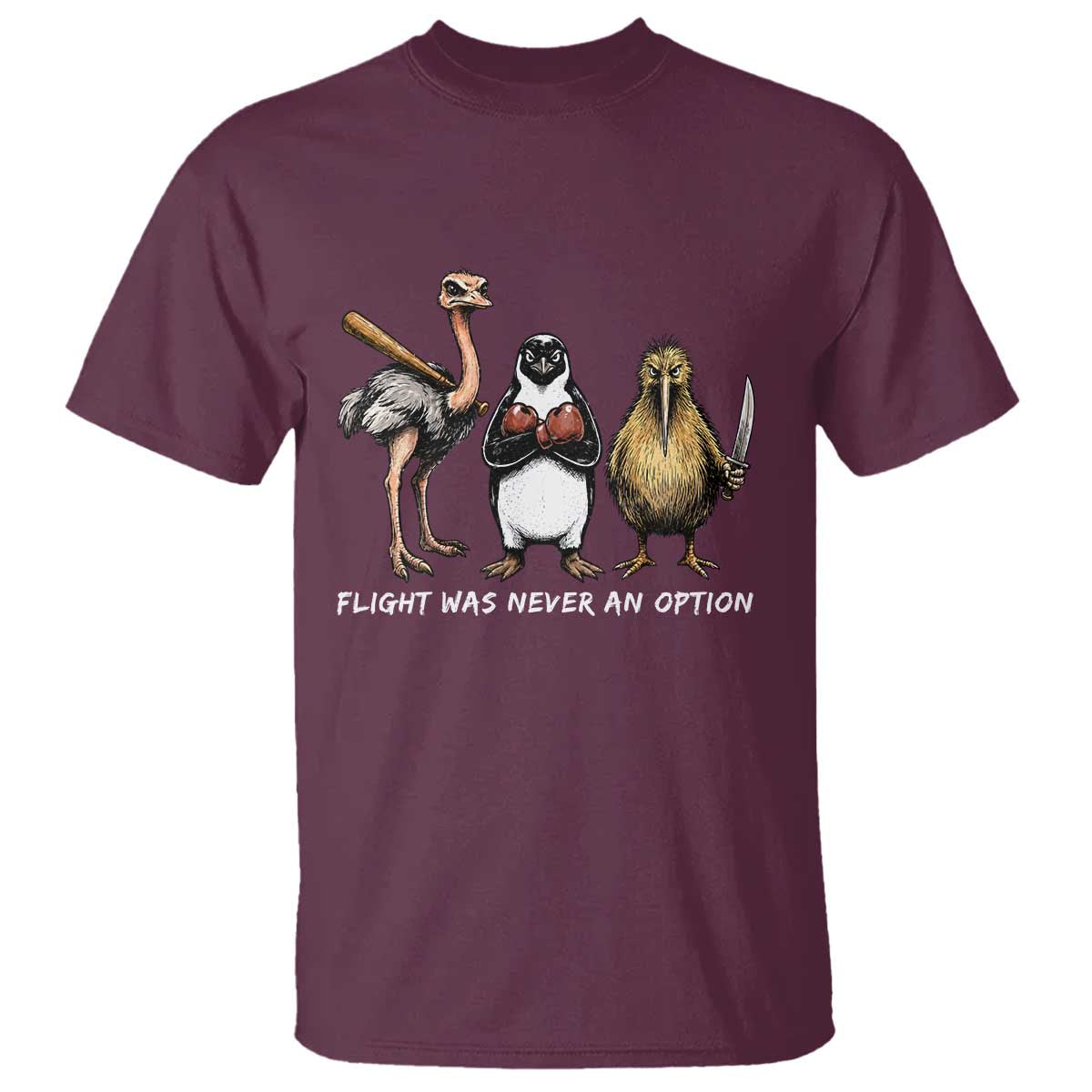 Flight Was Never An Option Flightless Birds T Shirt Funny Ostrich Penguin Kiwi Brawler Dark Humor Graphic