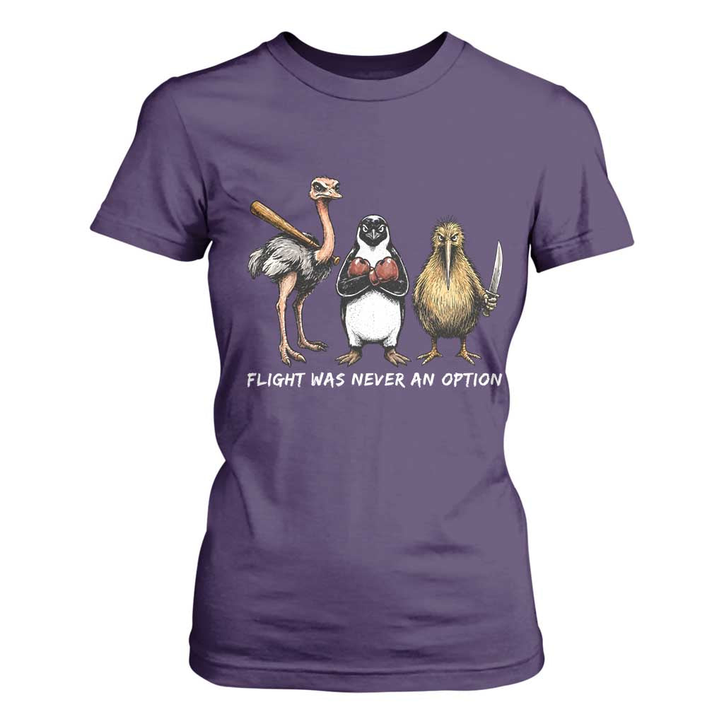 Flight Was Never An Option Flightless Birds T Shirt For Women Funny Ostrich Penguin Kiwi Brawler Dark Humor Graphic