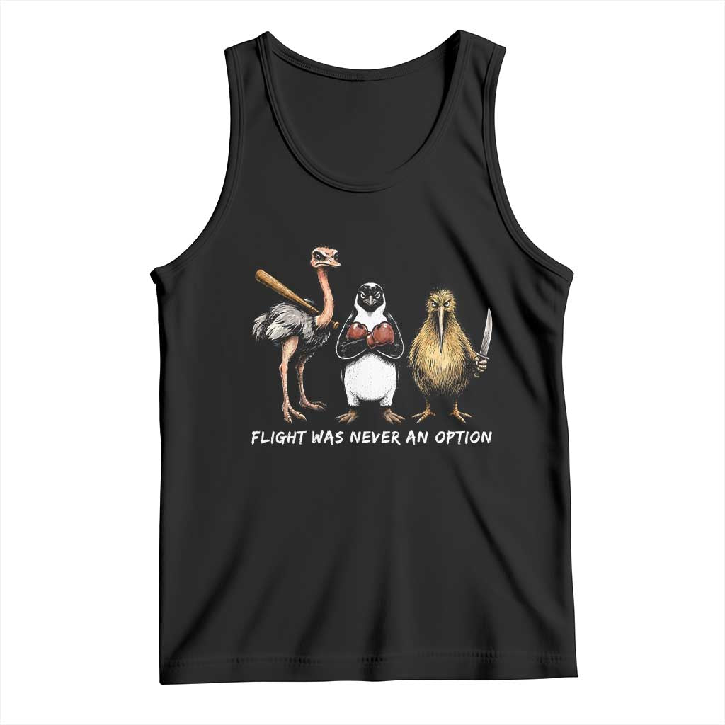 Flight Was Never An Option Flightless Birds Tank Top Funny Ostrich Penguin Kiwi Brawler Dark Humor Graphic TS02 Black Print Your Wear
