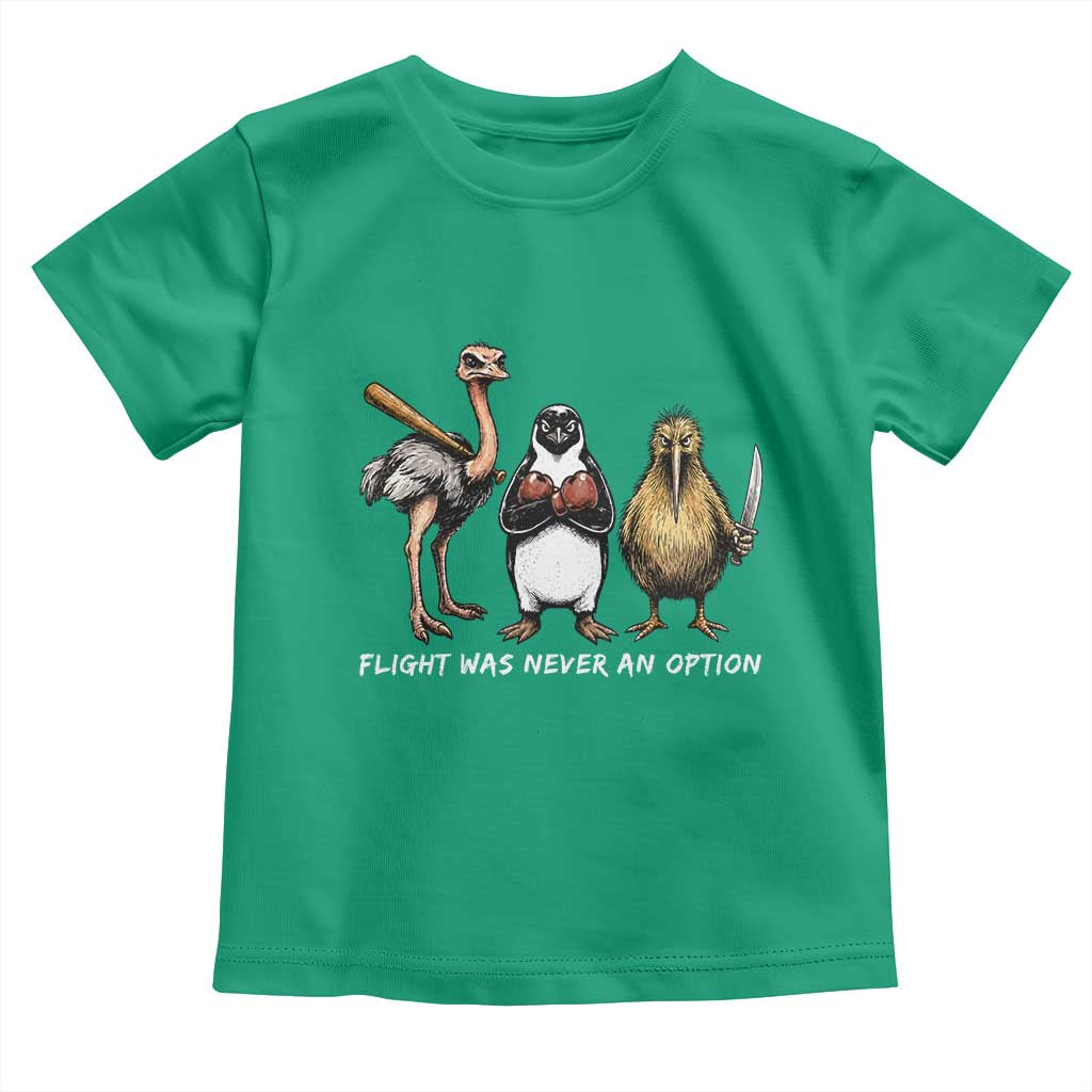Flight Was Never An Option Flightless Birds Toddler T Shirt Funny Ostrich Penguin Kiwi Brawler Dark Humor Graphic