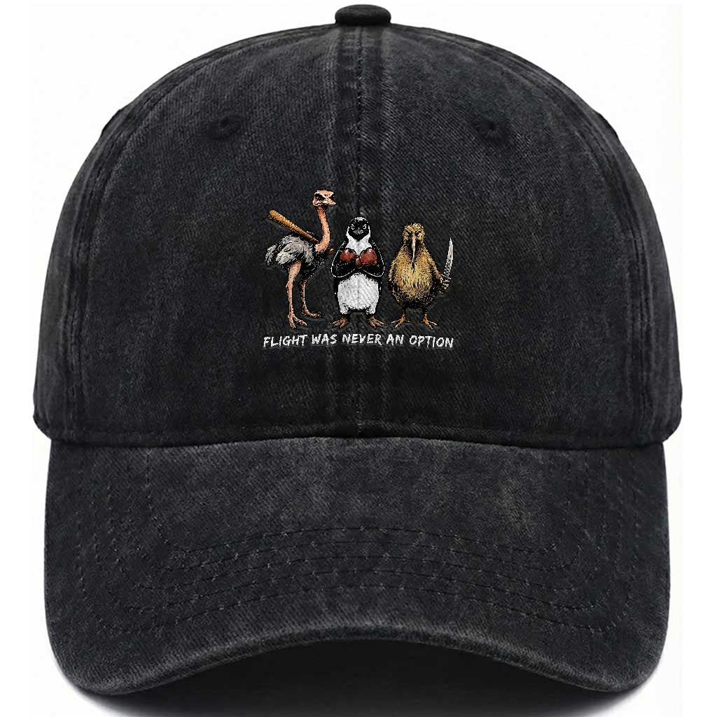 Flight Was Never An Option Flightless Birds Washed Cotton Baseball Cap Funny Ostrich Penguin Kiwi Brawler Dark Humor Graphic