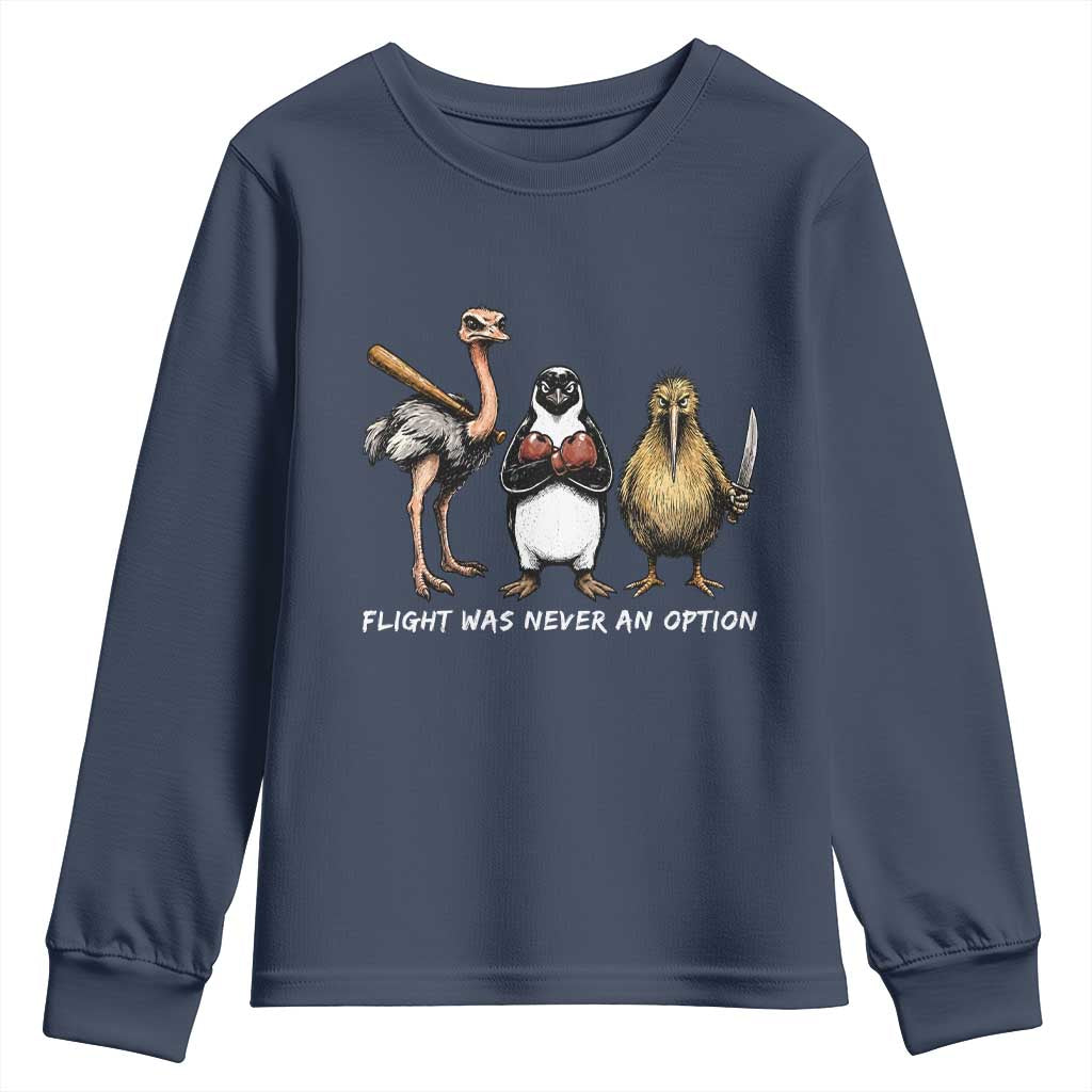 Flight Was Never An Option Flightless Birds Youth Sweatshirt Funny Ostrich Penguin Kiwi Brawler Dark Humor Graphic