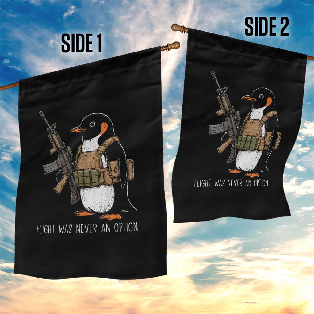 Flight Was Never An Option Tactical Penguin Garden Flag Funny Military Camo Vest Combat Animal Dark Humor Graphic
