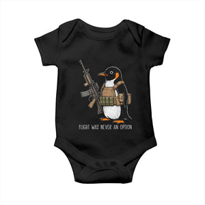 Flight Was Never An Option Tactical Penguin Baby Onesie Funny Military Camo Vest Combat Animal Dark Humor Graphic