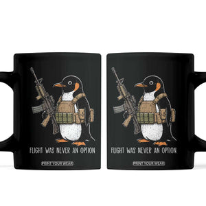 Flight Was Never An Option Tactical Penguin Coffee Mug Funny Military Camo Vest Combat Animal Dark Humor Graphic