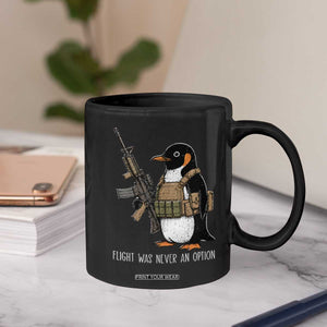 Flight Was Never An Option Tactical Penguin Coffee Mug Funny Military Camo Vest Combat Animal Dark Humor Graphic