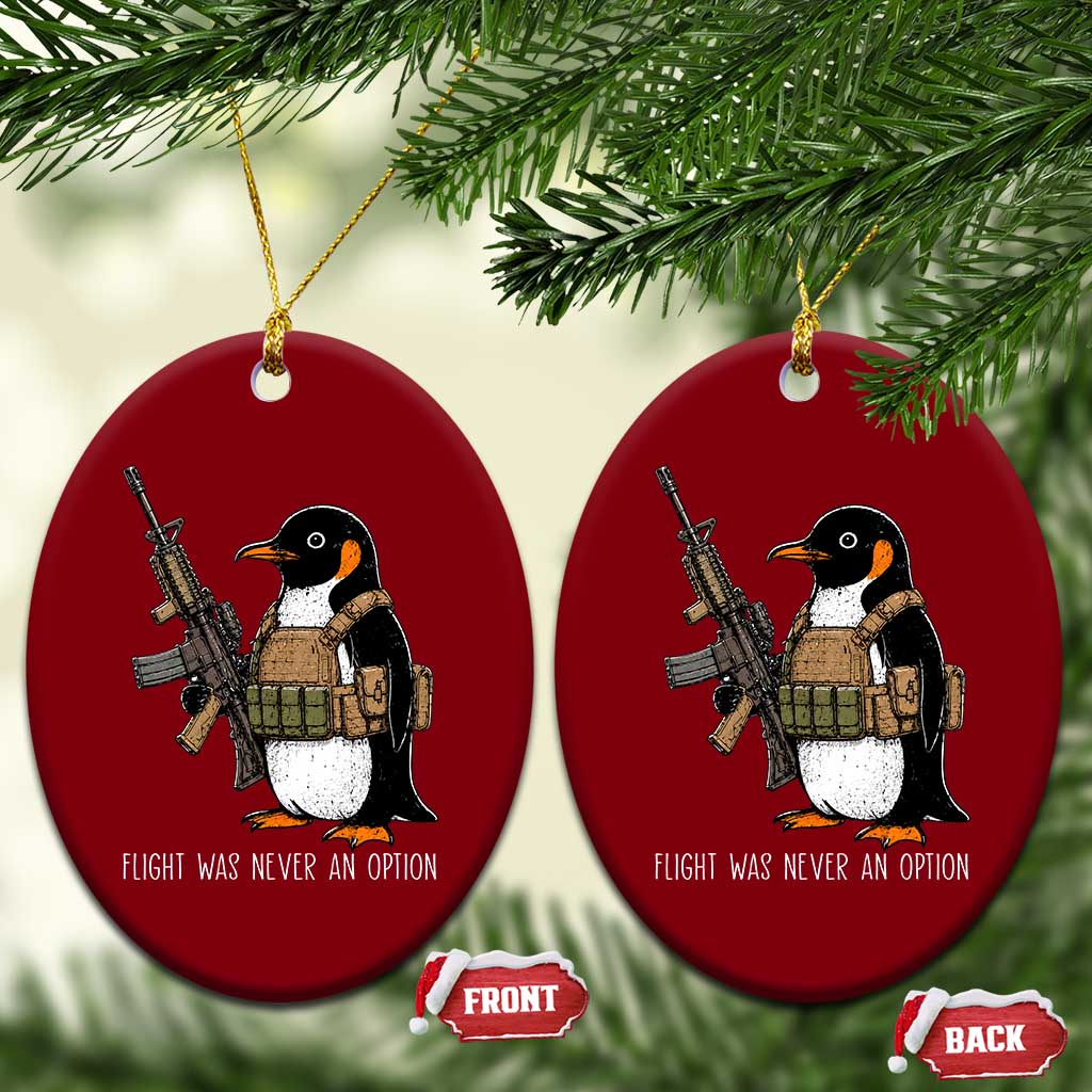 Flight Was Never An Option Tactical Penguin Ceramic Ornament Funny Military Camo Vest Combat Animal Dark Humor Graphic