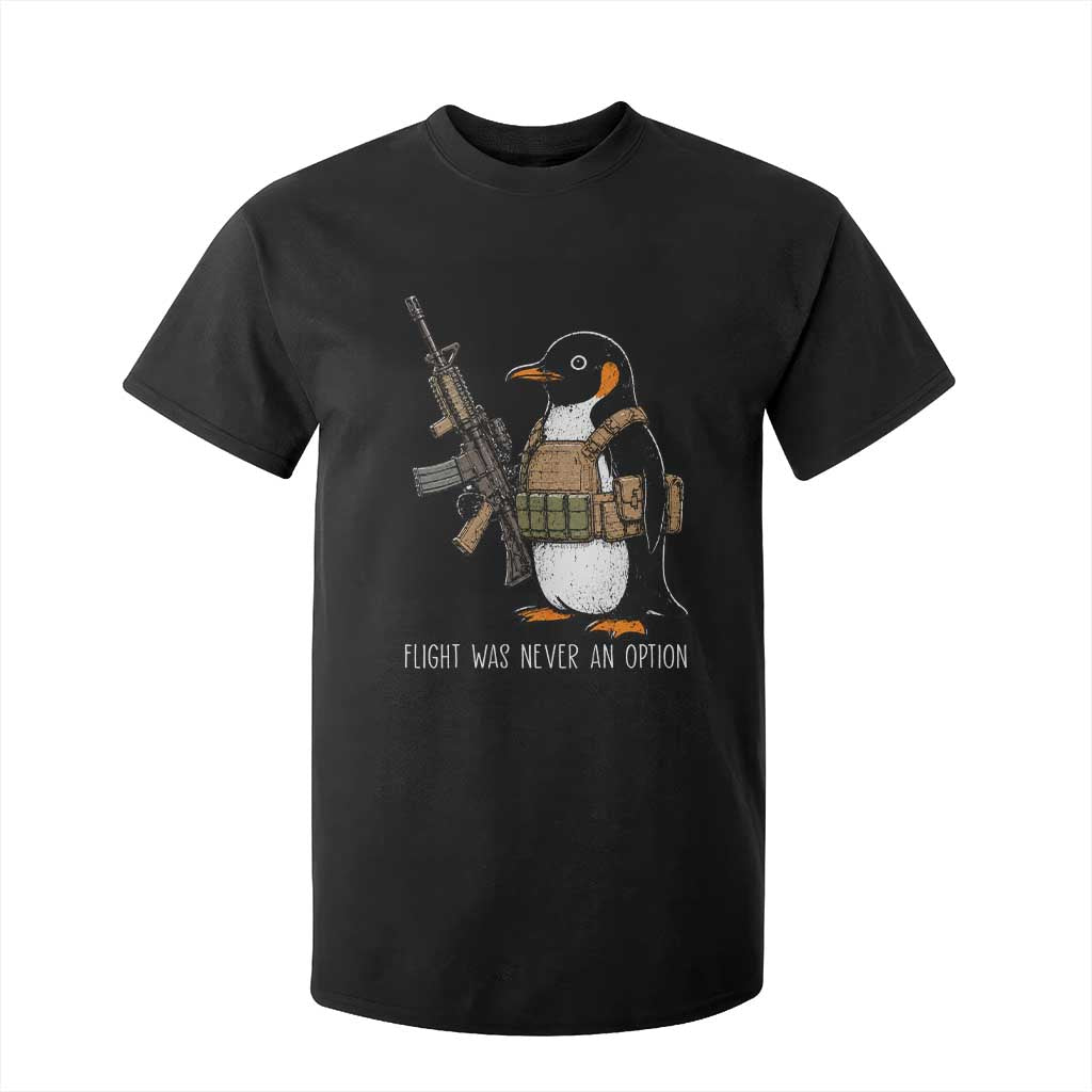Flight Was Never An Option Tactical Penguin T Shirt For Kid Funny Military Camo Vest Combat Animal Dark Humor Graphic