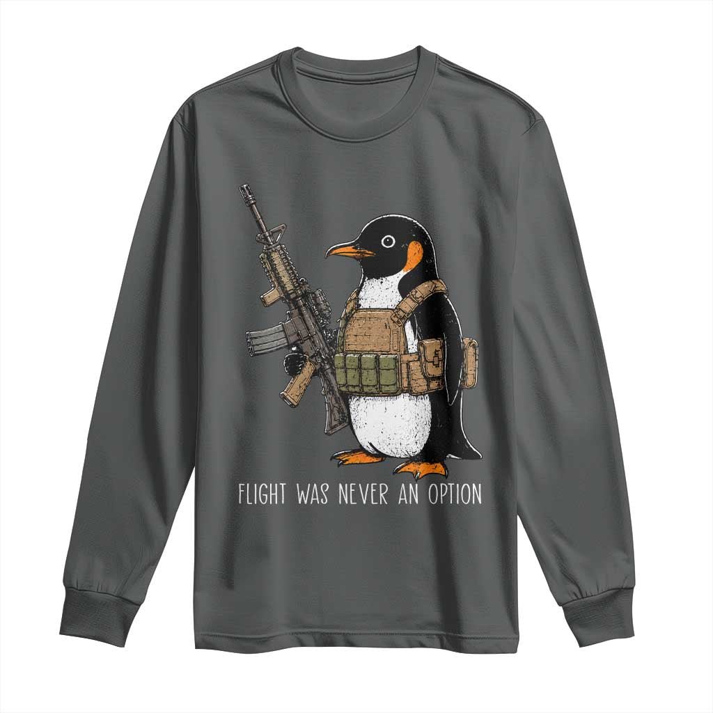 Flight Was Never An Option Tactical Penguin Long Sleeve Shirt Funny Military Camo Vest Combat Animal Dark Humor Graphic