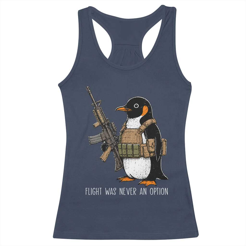Flight Was Never An Option Tactical Penguin Racerback Tank Top Funny Military Camo Vest Combat Animal Dark Humor Graphic