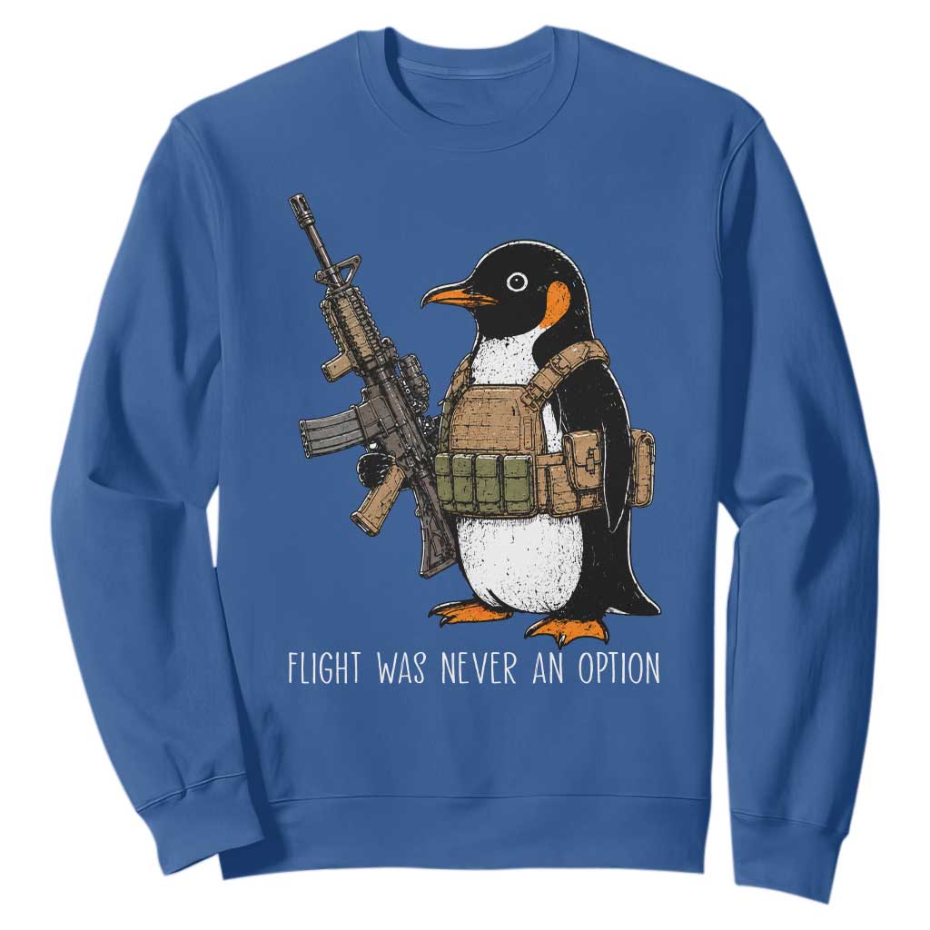 Flight Was Never An Option Tactical Penguin Sweatshirt Funny Military Camo Vest Combat Animal Dark Humor Graphic