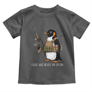 Flight Was Never An Option Tactical Penguin Toddler T Shirt Funny Military Camo Vest Combat Animal Dark Humor Graphic