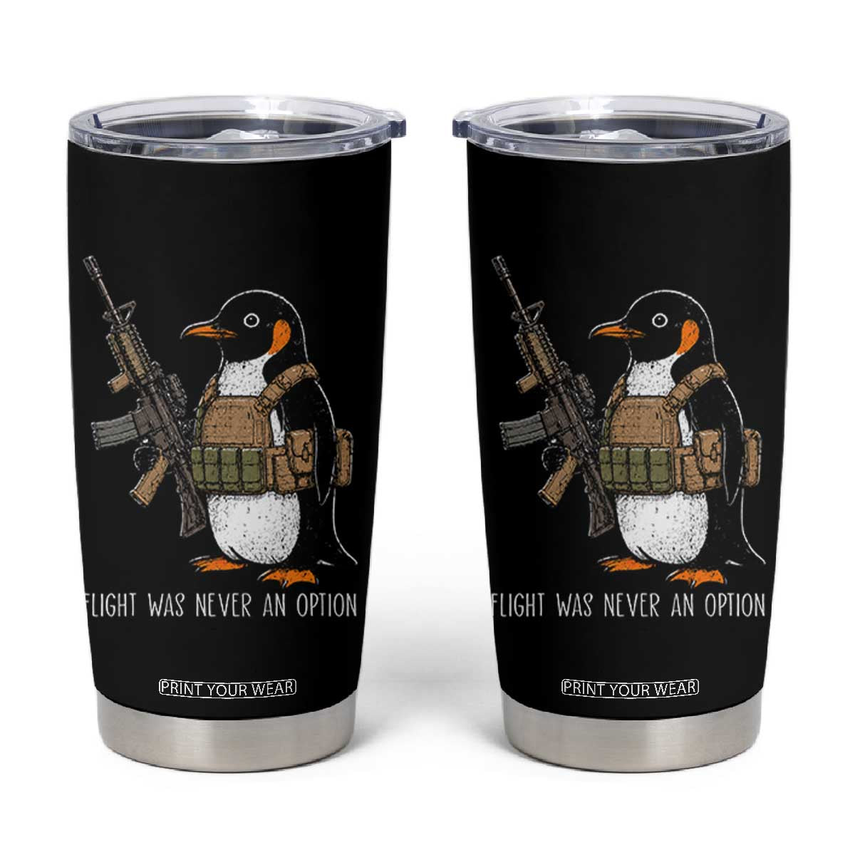 Flight Was Never An Option Tactical Penguin Tumbler Cup Funny Military Camo Vest Combat Animal Dark Humor Graphic