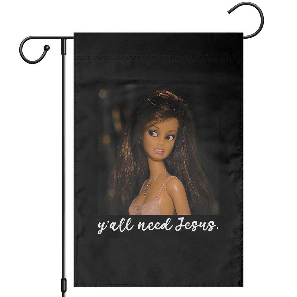 Yall Need Jesus Funny Doll Side Eye Meme Garden Flag Sarcastic Southern Humor Religion Faith TS02 Black Print Your Wear
