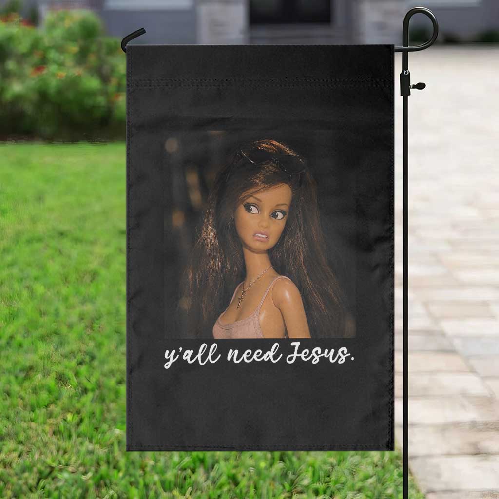 Yall Need Jesus Funny Doll Side Eye Meme Garden Flag Sarcastic Southern Humor Religion Faith TS02 Print Your Wear