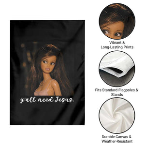 Yall Need Jesus Funny Doll Side Eye Meme Garden Flag Sarcastic Southern Humor Religion Faith TS02 Print Your Wear