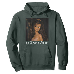 Yall Need Jesus Funny Doll Side Eye Meme Hoodie Sarcastic Southern Humor Religion Faith TS02 Dark Forest Green Print Your Wear