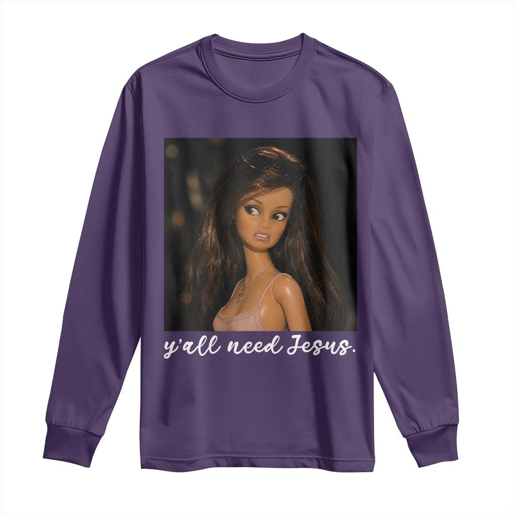 Yall Need Jesus Funny Doll Side Eye Meme Long Sleeve Shirt Sarcastic Southern Humor Religion Faith TS02 Purple Print Your Wear