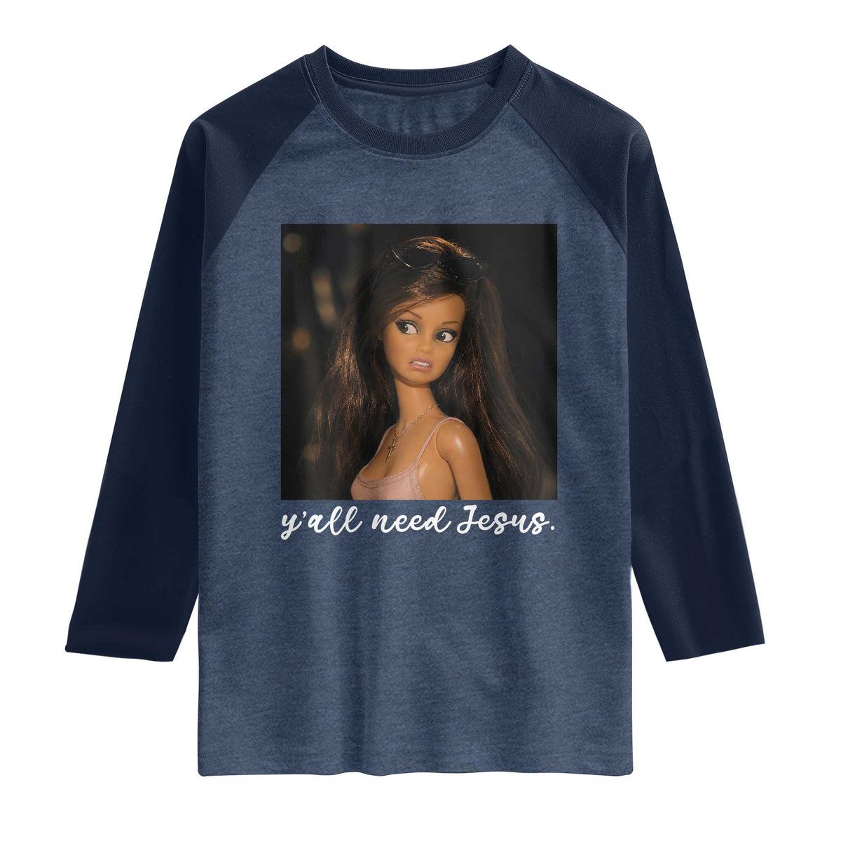 Yall Need Jesus Funny Doll Side Eye Meme Raglan Shirt Sarcastic Southern Humor Religion Faith TS02 Heather Denim Navy Print Your Wear
