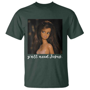 Yall Need Jesus Funny Doll Side Eye Meme T Shirt Sarcastic Southern Humor Religion Faith TS02 Dark Forest Green Print Your Wear