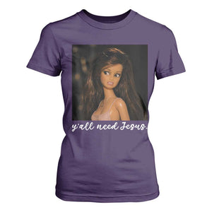 Yall Need Jesus Funny Doll Side Eye Meme T Shirt For Women Sarcastic Southern Humor Religion Faith TS02 Purple Print Your Wear
