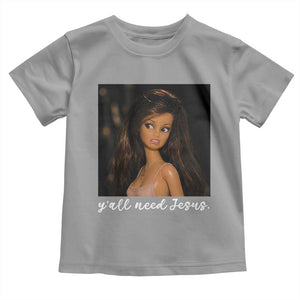 Yall Need Jesus Funny Doll Side Eye Meme Toddler T Shirt Sarcastic Southern Humor Religion Faith TS02 Sport Gray Print Your Wear