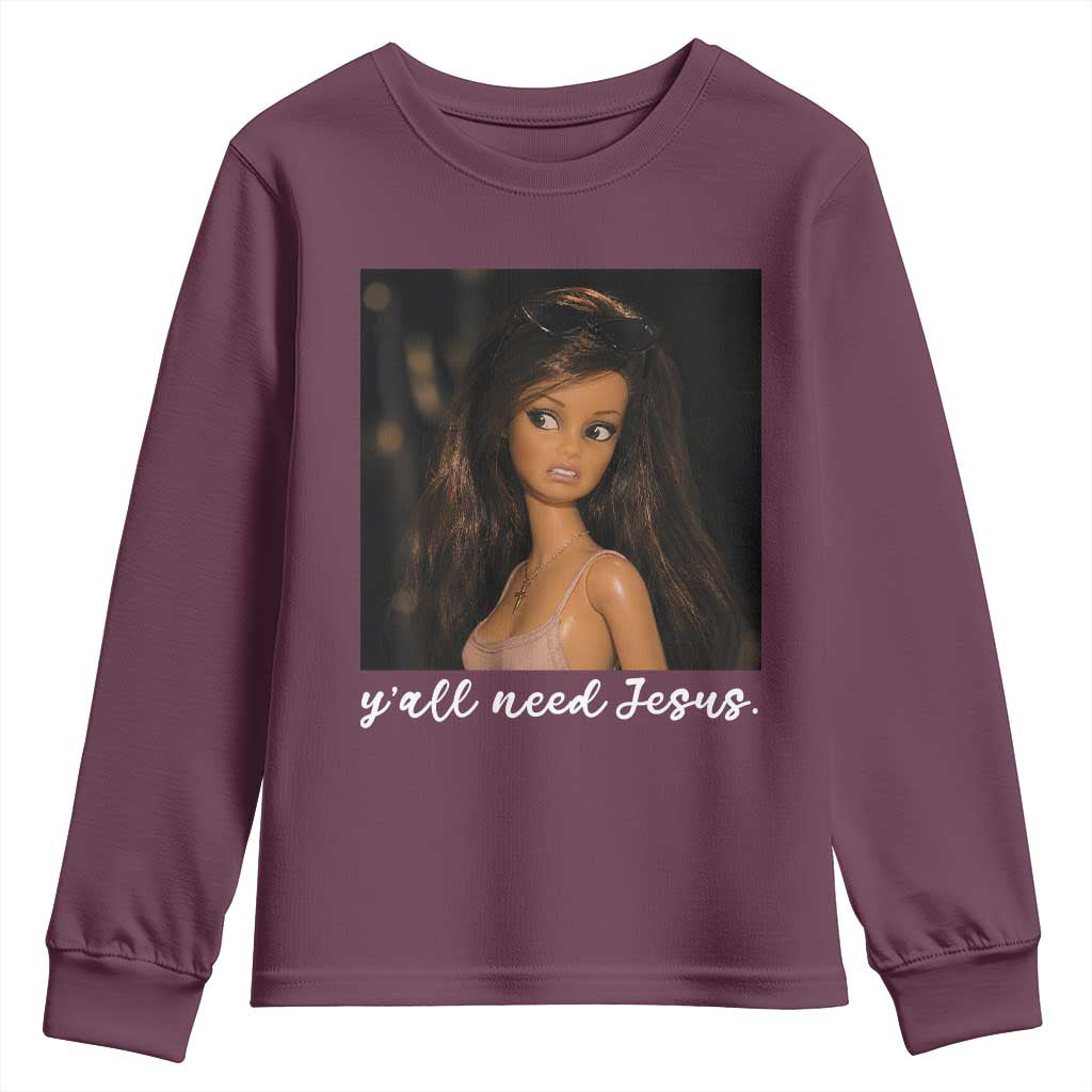 Yall Need Jesus Funny Doll Side Eye Meme Youth Sweatshirt Sarcastic Southern Humor Religion Faith TS02 Maroon Print Your Wear