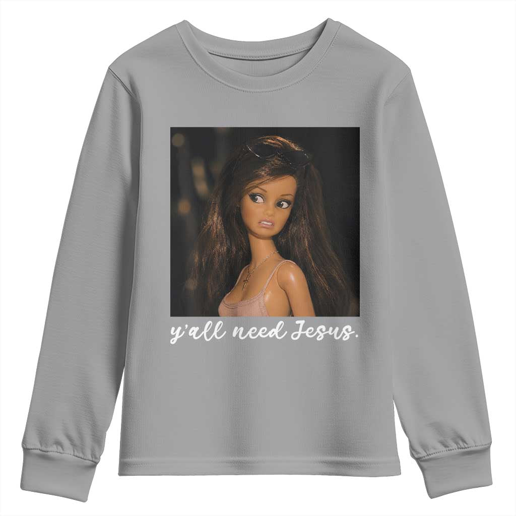 Yall Need Jesus Funny Doll Side Eye Meme Youth Sweatshirt Sarcastic Southern Humor Religion Faith TS02 Sport Gray Print Your Wear
