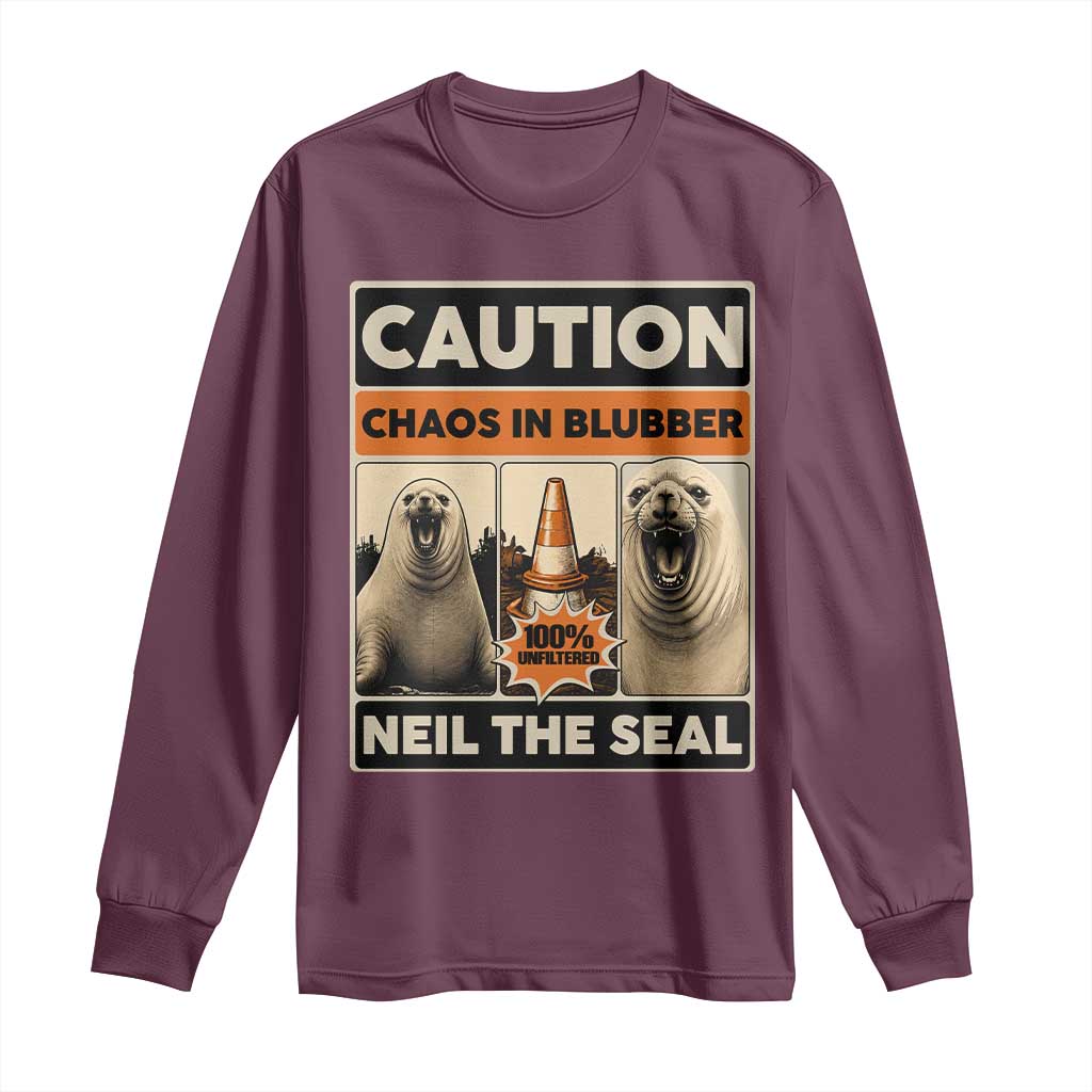 Retro Neil the Seal Caution Chaos in Blubber Long Sleeve Shirt Funny Viral Chaotic Elephant Seal Traffic Cone Meme TS02 Maroon Print Your Wear