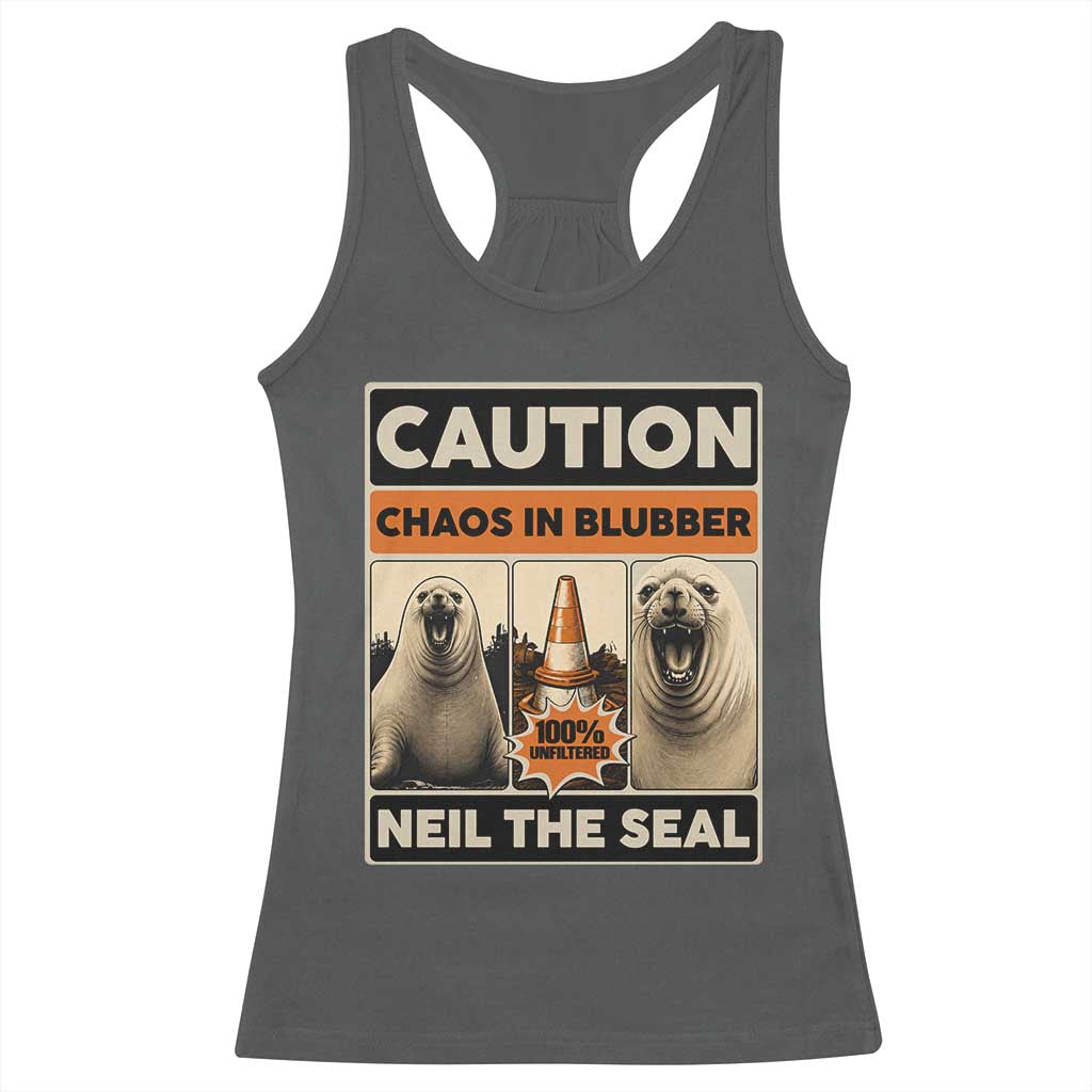 Retro Neil the Seal Caution Chaos in Blubber Racerback Tank Top Funny Viral Chaotic Elephant Seal Traffic Cone Meme TS02 Dark Heather Print Your Wear