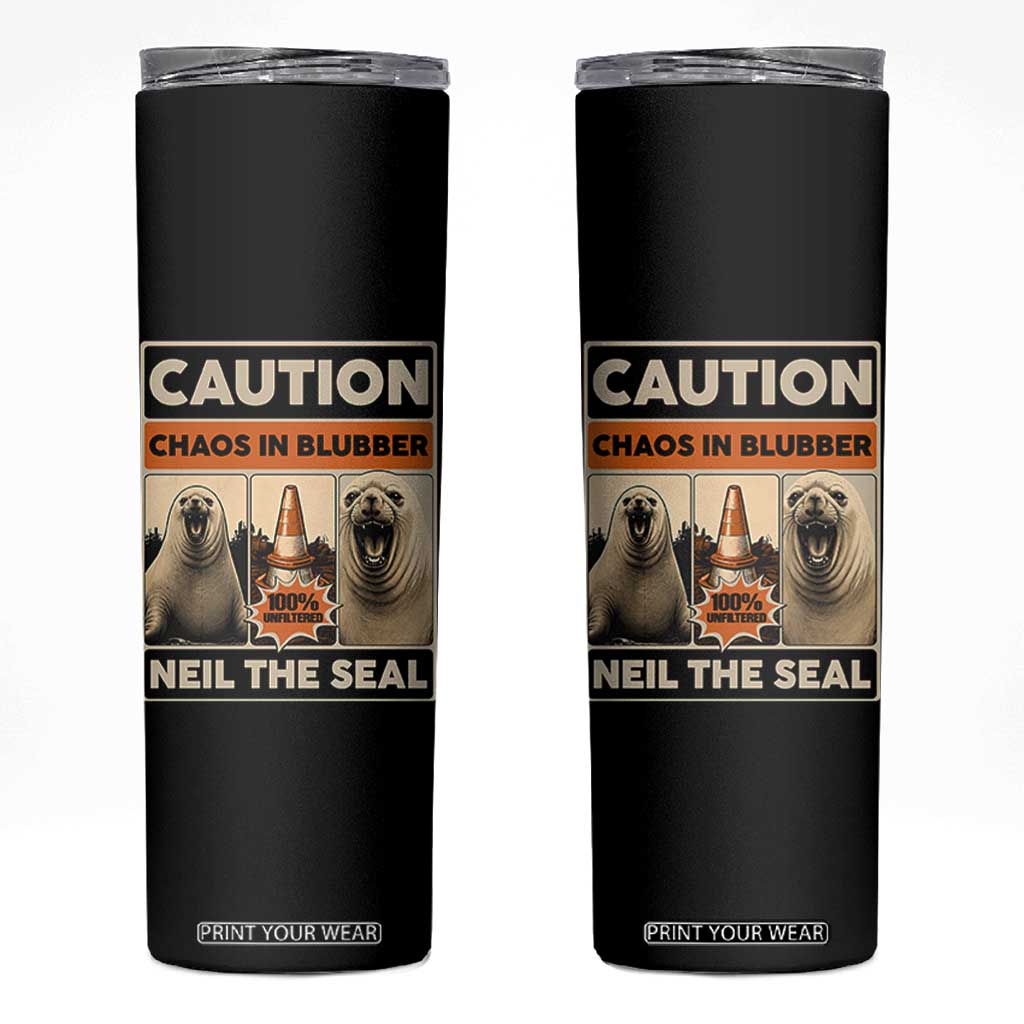 Retro Neil the Seal Caution Chaos in Blubber Skinny Tumbler Funny Viral Chaotic Elephant Seal Traffic Cone Meme TS02 Black Print Your Wear