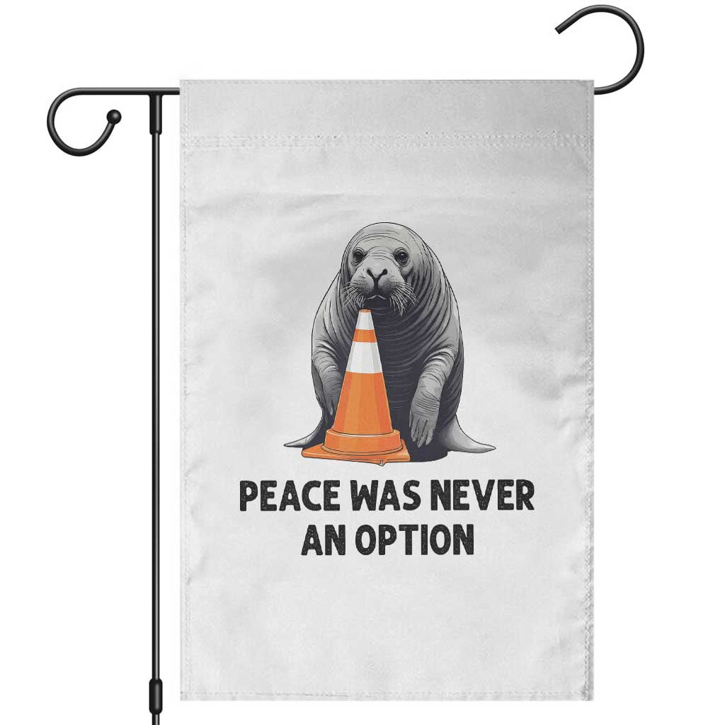 Funny Neil the Seal Peace Was Never An Option Meme Garden Flag Chaotic Southern Elephant Seal Traffic Cone TS02 White Print Your Wear