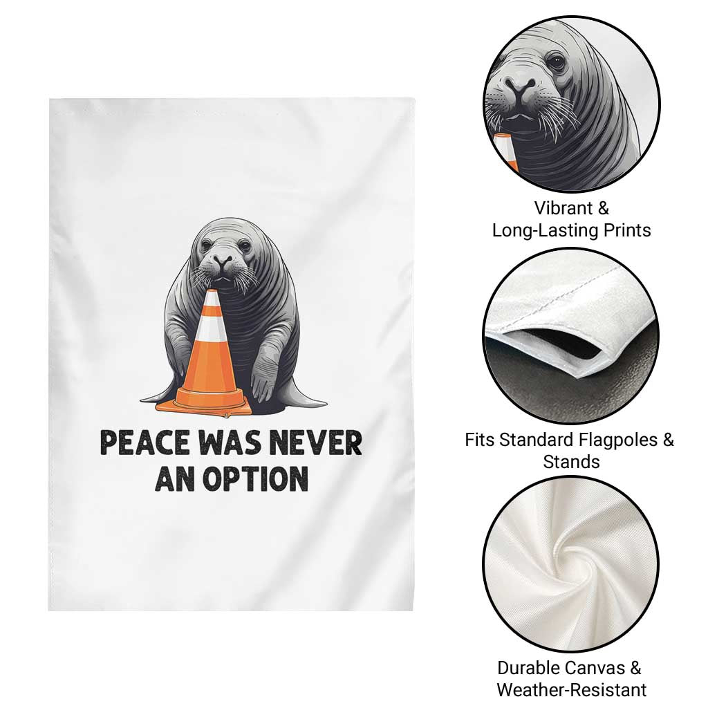 Funny Neil the Seal Peace Was Never An Option Meme Garden Flag Chaotic Southern Elephant Seal Traffic Cone TS02 Print Your Wear